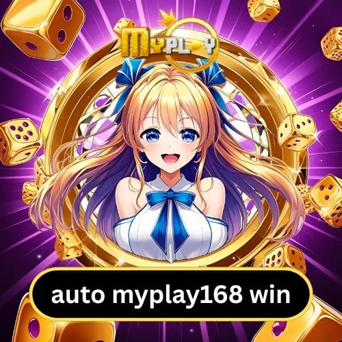 auto myplay168 win